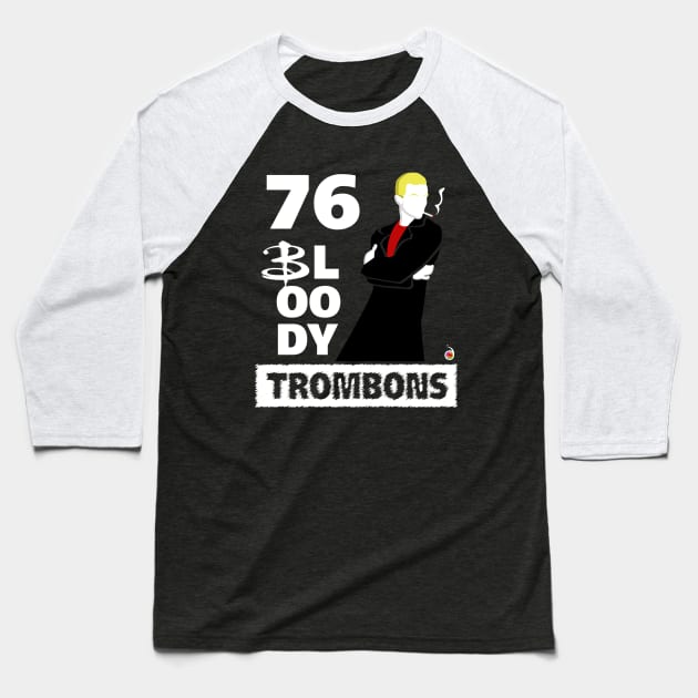 Spike: 76 bloody trombons Baseball T-Shirt by rednessdesign